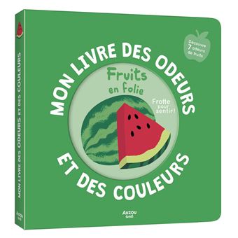 Auzou | Mon livre des odeurs et des couleurs - Fruits en folie