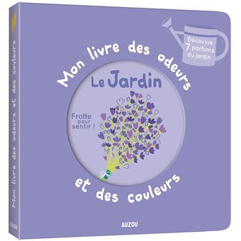 Auzou | Mon livre des odeurs et des couleurs - Le jardin