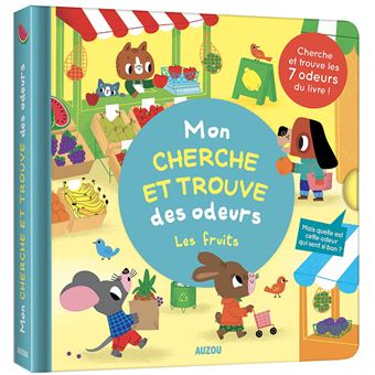 Auzou | Mon livre des odeurs et des couleurs - Mon cherche et trouve des odeurs - Les fruits