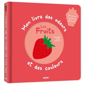 Auzou | Mon premier livre des odeurs et des couleurs - fruits
